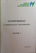 GUINÉ-BISSAU, A «DEMOCRACIA» INTOLERANTE. [3 VOLS.]