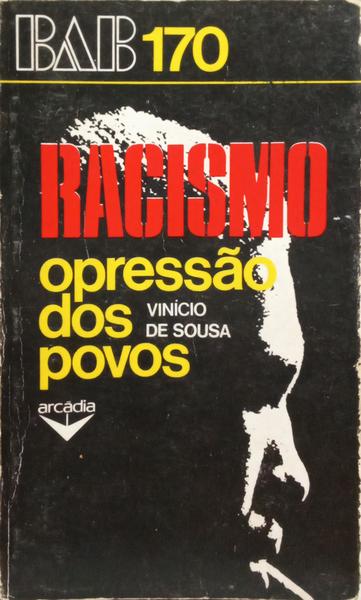 SOUSA. (Vinício de) RACISMO, OPRESSÃO DOS POVOS.