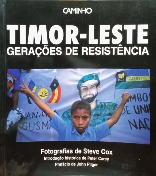 COX. (Steve) TIMOR-LESTE, GERAÇÕES DE RESISTÊNCIA.