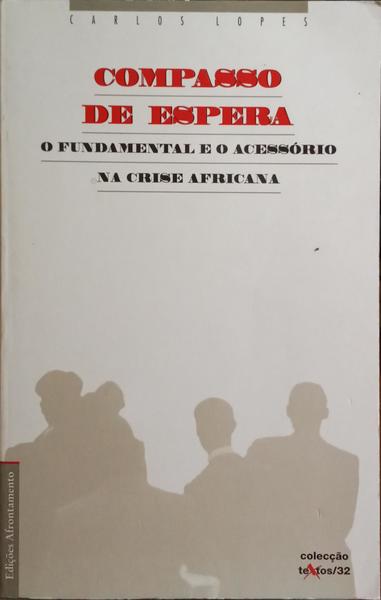 COMPASSO DE ESPERA, O FUNDAMENAL E O ACESSÓRIO NA CRISE AFRICANA.