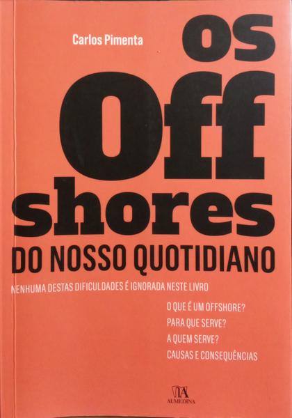 PIMENTA. (Carlos) OS OFFSHORES DO NOSSO QUOTIDIANO.