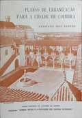 SANTOS. (Lusitano dos) PLANOS DE URBANIZAÇÃO PARA A CIDADE DE COIMBRA. [DEDICATÓRIA AUTOR]