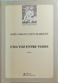 COSTA MARQUES. (José Carlos) UMA VOZ ENTRE VOZES.