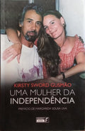 SWORD GUSMÃO. (Kirsty) e Rowena Lennox. UMA MULHER DA INDEPENDÊNCIA.