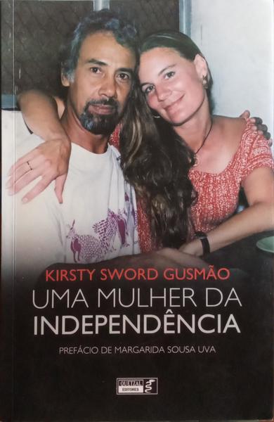 SWORD GUSMÃO. (Kirsty) e Rowena Lennox. UMA MULHER DA INDEPENDÊNCIA.