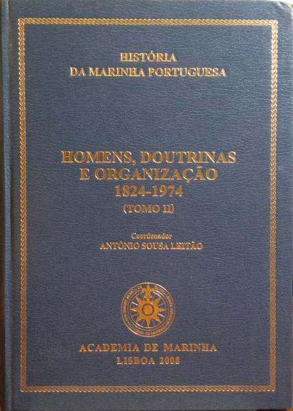 SOUSA LEITÃO. (António) HOMENS, DOUTRINAS E ORGANIZAÇÃO 1824-1974. [VOL. 2]