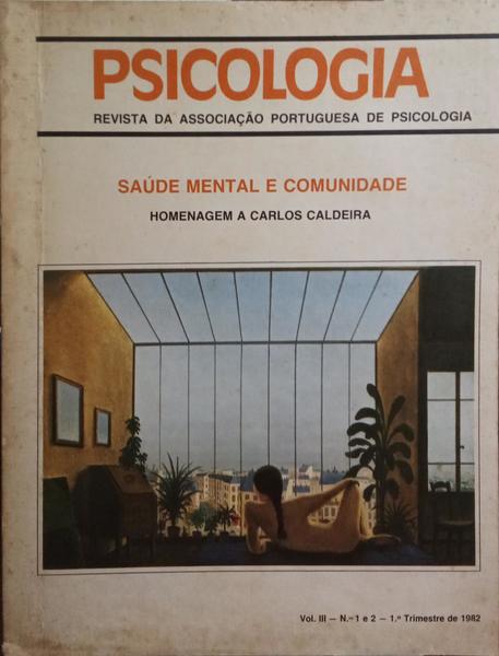 PSICOLOGIA, VOL. III, N.º 1-2, 1.º TRIMESTRE, 1982. SAÚDE MENTAL E COMUNIDADE, HOMENAGEM A CARLOS CALDEIRA.