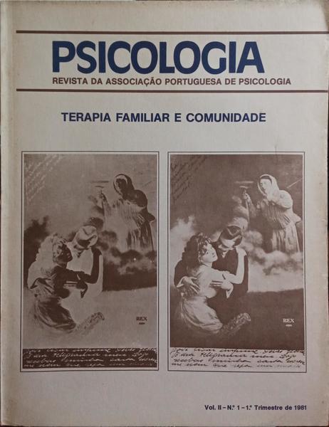 PSICOLOGIA, VOL. II, N.º 1, 1.º TRIMESTRE 1981. TERAPIA FAMILIAR E COMUNIDADE.