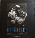 ROSA MENDES. (Pedro) e João Francisco Vilhena. ATLÂNTICO, ROMANCE FOTOGRÁFICO.