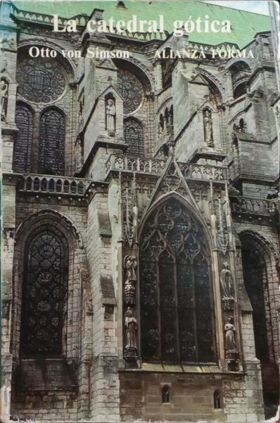 SIMSON. (Otto von) LA CATEDRAL GÓTICA.