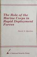 QUINLAN. (David A.) THE ROLE OF THE MARINE CORPS IN RAPID DEPLOYMENT FORCES.
