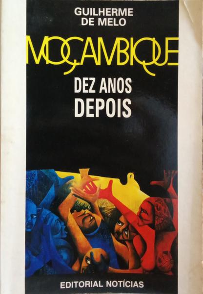 MELO. (Guilherne de) MOÇAMBIQUE, DEZ ANOS DEPOIS.