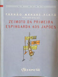 MENDES PINTO. (Fernão) PEREGRINAÇÃO, ZEIMOTO DÁ PRIMEIRA ESPINGARDA AOS JAPÕES.
