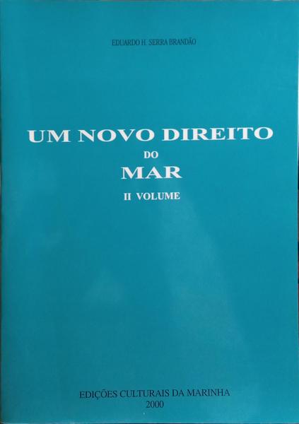SERRA BRANDÃO. (Eduardo H.) UM NOVO DIREITO DO MAR, VOLUME II.