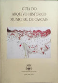 GUIA DO ARQUIVO HISTÓRICO MUNICIPAL DE CASCAIS.