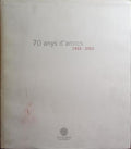 SERRA DE DALMASES. (Fausto) 70 ANYS D'AMICS 1933-2003.