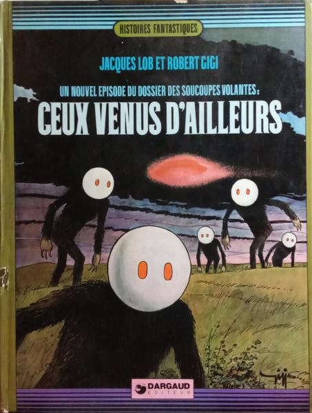 LOB. (Jacques) e Robert Gigi. CEUX VENUS D'AILLEURS.