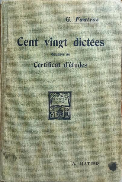 FAUTRAS. (Gustave) LA DICTÉE AU CERTIFICAT D'ÉTUDES.
