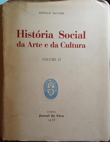 HAUSER. (Arnold) HISTÓRIA SOCIAL DA ARTE E DA CULTURA. [2 VOLS.]