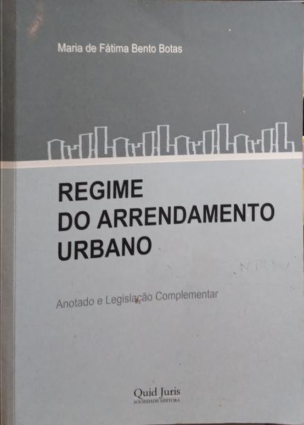 BENTO BOTAS. (Maria de Fátima) REGIME DO ARRENDAMENTO URBANO.