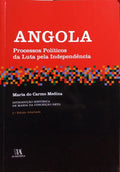 MEDINA. (Maria do Carmo) ANGOLA: PROCESSOS POLÍTICOS DA LUTA PELA INDEPENDÊNCIA. [2.ª EDIÇÃO]