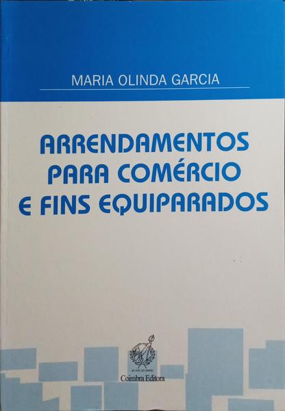 GARCIA. (Maria Olinda) ARRENDAMENTOS PARA COMÉRCIO E FINS EQUIPARADOS.