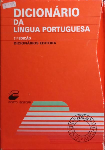 ALMEIDA COSTA. (J.) e A. Sampaio e Melo. DICIONÁRIO DA LÍNGUA PORTUGUESA. [7.ª EDIÇÃO C/CAIXA E SOBRECAPA]