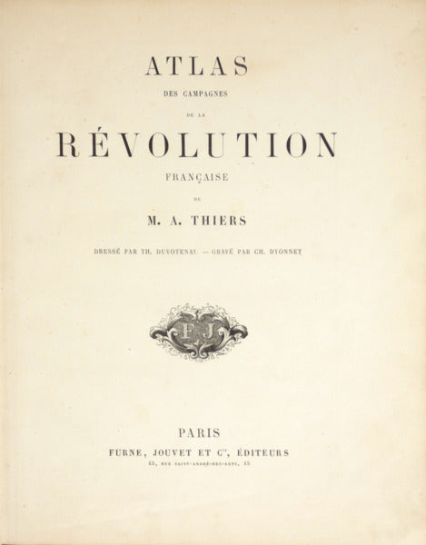 THIERS. (M. Adolphe) ATLAS DES CAMPAGNES DE LA RÉVOLUTION FRANÇAISE.
