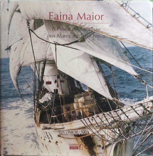 MARQUES. (Francisco) e Ana Maria Lopes. FAINA MAIOR, A PESCA DO BACALHAU NOS MARES DA TERRA NOVA. [DEDICATÓRIA]