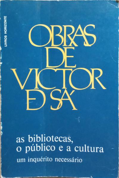 SÁ. (Victor de) AS BIBLIOTECAS, O PÚBLICO E A CULTURA.