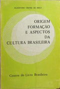 CHAVES DE MELO. (Gladstone) ORIGEM, FORMAÇÃO E ASPECTOS DA CULTURA BRASILEIRA.