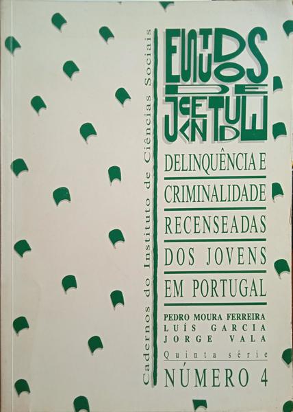 DELINQUÃŠNCIA E CRIMINALIDADE RECENSEADAS DOS JOVENS EM PORTUGAL (1980-1989).