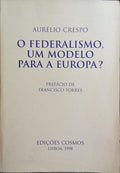 O FEDERALISMO: UM MODELO PARA A EUROPA?