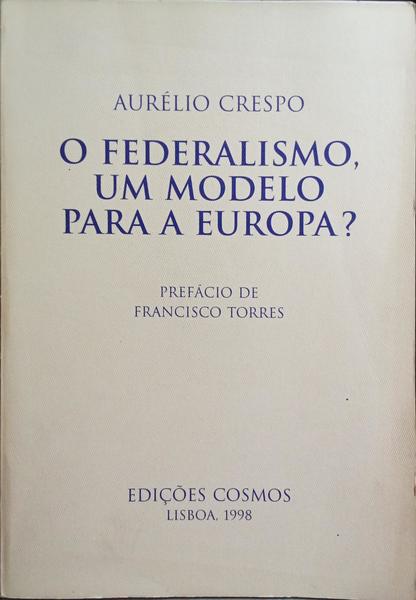 O FEDERALISMO: UM MODELO PARA A EUROPA?