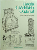 BENNETT OATES. (Phyllis) HISTÓRIA DO MOBILIÁRIO OCIDENTAL.