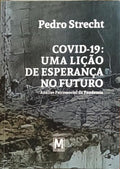 COVID-19: UMA LIÃ‡ÃƒO DE ESPERANÃ‡A NO FUTURO.