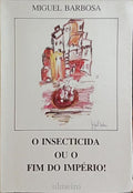 O INSECTICIDA OU O FIM DO IMPÃ‰RIO!