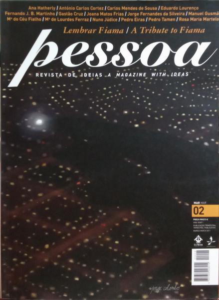PESSOA: REVISTA DE IDEIAS A MAGAZINE WITH IDEAS, N.Âº 02, MARÃ‡O/MARCH 2011.