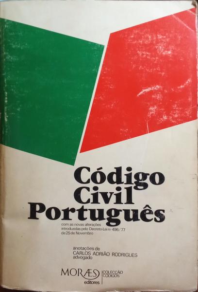 CÃ“DIGO CIVIL PORTUGUÃŠS, COM AS NOVAS ALTERAÃ‡Ã•ES INTRODUZIDAS PELO DECRETO-LEI N.Âº 496/77 DE 25 DE NOVEMBRO.