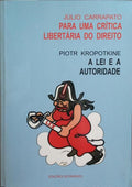 PARA UMA CRÃTICA LIBERTÃRIA DO DIREITO. A LEI E A AUTORIDADE.