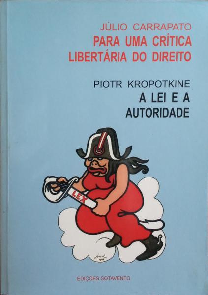 PARA UMA CRÃTICA LIBERTÃRIA DO DIREITO. A LEI E A AUTORIDADE.