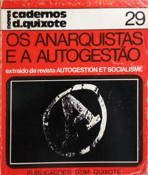 ANARQUISTAS (OS) E A AUTOGESTÃƒO.