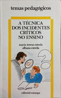 A TÃ‰CNICA DOS INCIDENTES CRÃTICOS NO ENSINO. [2.Âª EDIÃ‡ÃƒO]