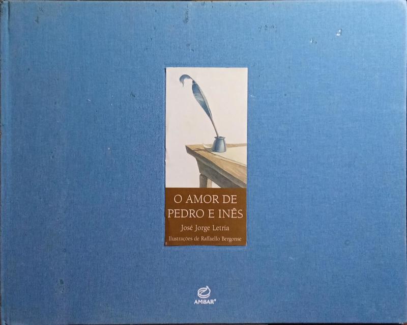 O AMOR DE PEDRO E INÃŠS DE CASTRO.