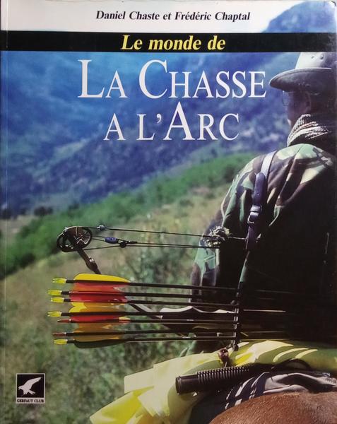 LE MONDE DE LA CHASSE A L'ARC.