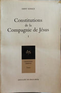 CONSTITUTIONS DE LA COMPAGNIE DE JÃ‰SUS. [2 VOLS.]
