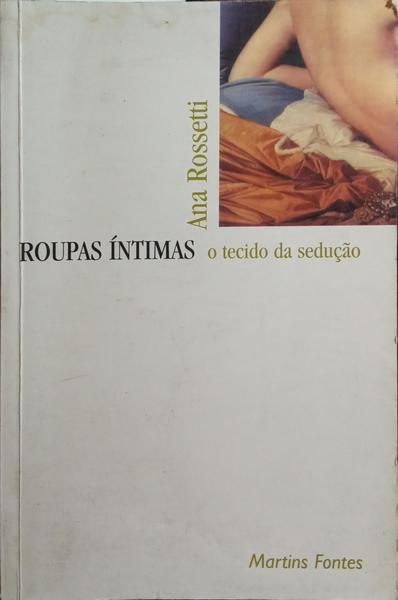 ROUPAS ÃNTIMAS, O TECIDO DA SEDUÃ‡ÃƒO.