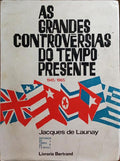 AS GRANDES CONTROVÃ‰RSIAS DO TEMPO PRESENTE, 1945-1965.