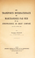 LES TRANSPORTS INTERNATIONAUX DE MARCHANDISES PAR MER ET LA JURISPRUDENCE EN DROIT COMPARÃ‰.