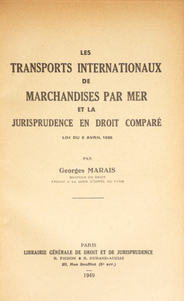 LES TRANSPORTS INTERNATIONAUX DE MARCHANDISES PAR MER ET LA JURISPRUDENCE EN DROIT COMPARÃ‰.